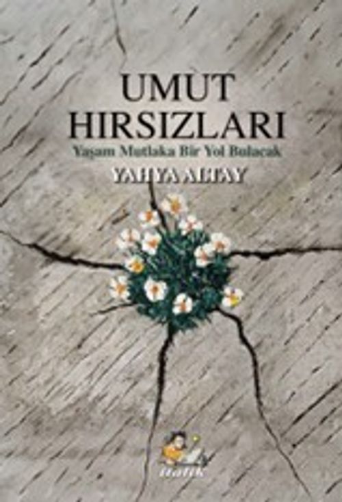 Umut Hırsızları & Yaşam Mutlaka Bir Yol Bulacak