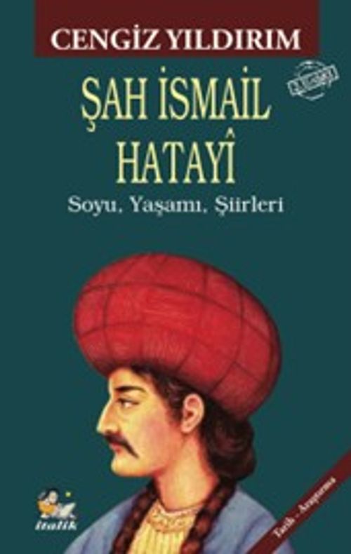 Şah İsmail Hatayî & Soyu, Yaşamı, Şiirleri