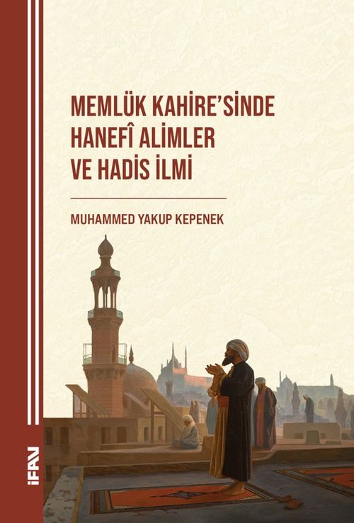 Memlük Kahire'sinde Hanefî Alimler ve Hadis İlmi