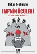 IMF'nin Öcüleri & Liberalizmin Yalanları