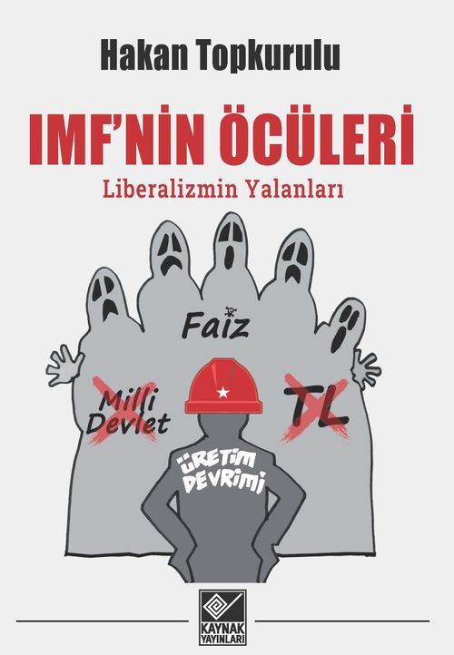 IMF'nin Öcüleri & Liberalizmin Yalanları