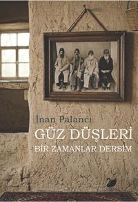 Güz Düşleri & Bir Zamanlar Dersim