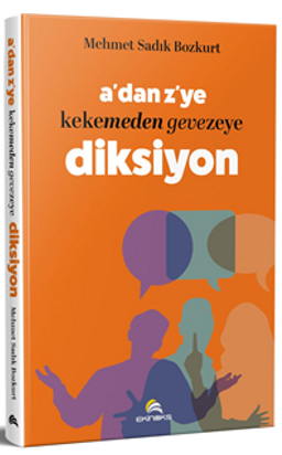 A'dan Z'ye Kekemeden Gevezeye Diksiyon