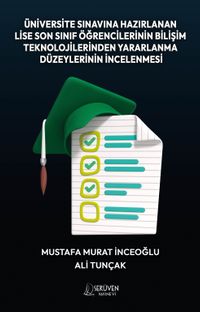Üniversite Sınavına Hazırlanan Lise Son Sınıf Öğrencilerinin Bilişim Teknolojilerinden Yararlanma  Düzeylerinin İncelenmesi