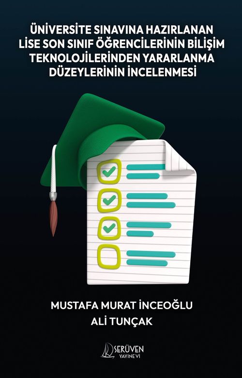 Üniversite Sınavına Hazırlanan Lise Son Sınıf Öğrencilerinin Bilişim Teknolojilerinden Yararlanma  Düzeylerinin İncelenmesi