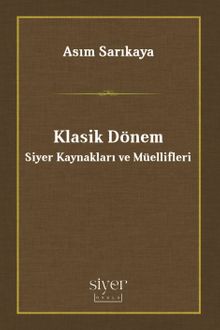 Klasik Dönem Siyer Kaynakları ve Müellifleri