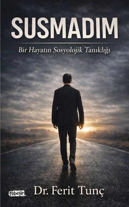 Susmadım & Bir Hayatın Sosyolojik Tanıklığı