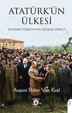 Atatürk'ün Ülkesi & Modern Türkiye'nin Oluşum Süreci