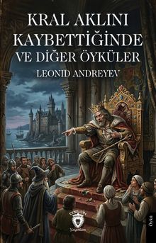 Kral Aklını Kaybettiğinde ve Diğer Öyküler