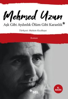 Aşk Gibi Aydınlık Ölüm Gibi Karanlık