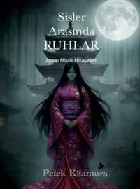 Sisler Arasında Ruhlar / Japon Mistik Hikayeleri