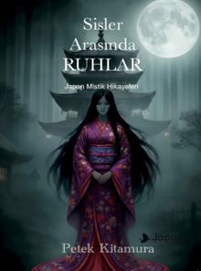 Sisler Arasında Ruhlar / Japon Mistik Hikayeleri