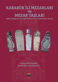 Karabük İli Mezarları ve Mezar Taşları