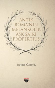 Antik Roma'nin Melankonik Aşk Şairi Propertius