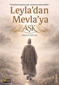 Leyla'dan Mevla'ya Aşk