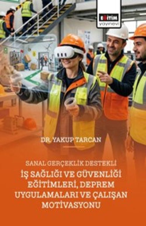 Sanal Gerçeklik Destekli İş Sağlığı ve Güvenliği Eğitimleri, Deprem Uygulamaları ve Çalışan Motivasyonu