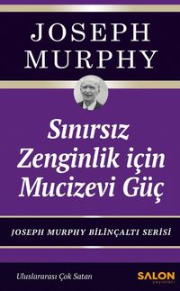 Sınırsız Zenginlik İçin Mucizevi Güç & Joseph Murphy Bilinçaltı Serisi