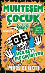 Muhteşem Çocuk Squidge Dibley (3. Kitap) & Her Şeyi Ele Geçiriyor