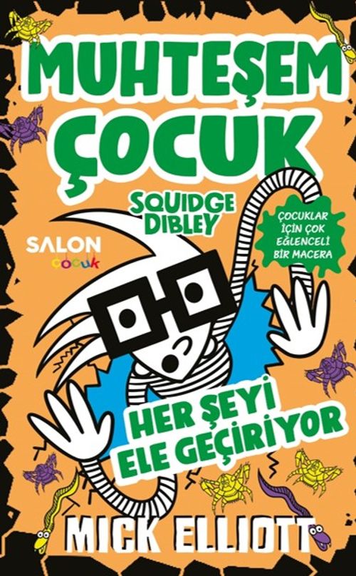 Muhteşem Çocuk Squidge Dibley (3. Kitap) & Her Şeyi Ele Geçiriyor