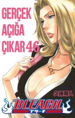 Bleach 46. Cilt / Gerçek Açığa Çıkar