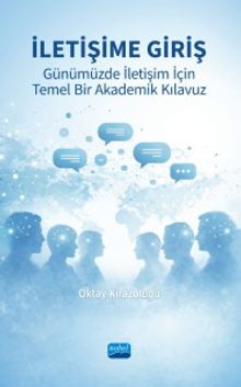 İletişime Giriş & Günümüzde İletişim İçin Temel Bir Akademik Kılavuz