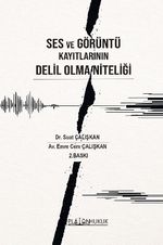Ses ve Görüntü Kayıtlarının Delil Olma Niteliği