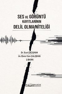 Ses ve Görüntü Kayıtlarının Delil Olma Niteliği