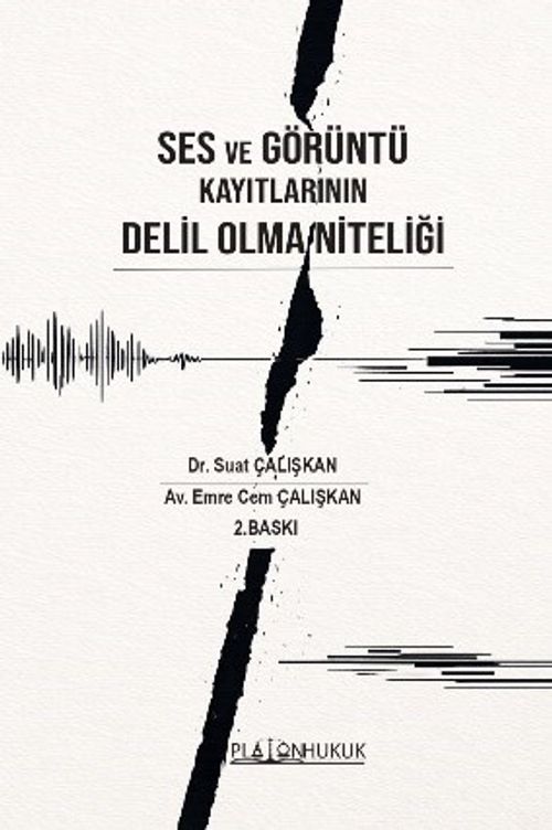 Ses ve Görüntü Kayıtlarının Delil Olma Niteliği