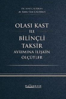 Olası Kast İle Bilinçli Taksir Ayrımına İlişkin Ölçütler