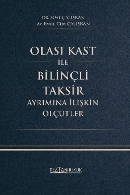 Olası Kast İle Bilinçli Taksir Ayrımına İlişkin Ölçütler
