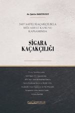 5607 Sayılı Kaçakçılıkla Mücadele Kanunu Kapsamında Sigara Kaçakçılığı