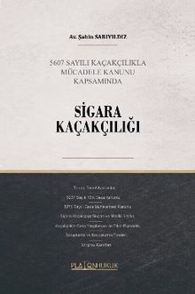 5607 Sayılı Kaçakçılıkla Mücadele Kanunu Kapsamında Sigara Kaçakçılığı