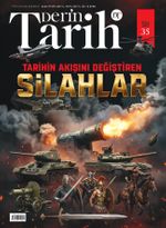 Derin Tarih 35. Özel Sayı / Tarihin Akışını Değiştiren Silahlar
