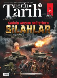 Derin Tarih 35. Özel Sayı / Tarihin Akışını Değiştiren Silahlar