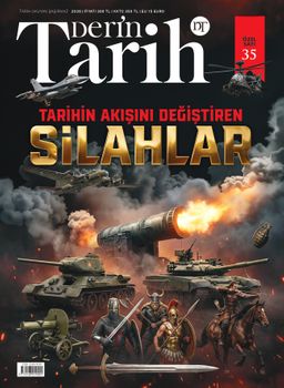 Derin Tarih 35. Özel Sayı / Tarihin Akışını Değiştiren Silahlar