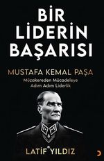 Bir Liderin Başarısı Mustafa Kemal Paşa