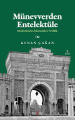 Münevverden Entellektüele & Modernleşme, İslamcılık ve Yerlilik