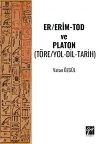 Er/Erim-Tod ve Platon (Töre/Yol-Dil-Tarih)