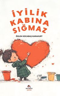 İyilik Kabına Sığmaz