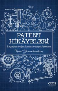 Patent Hikayeleri 1 & İhtiyaçtan Doğan İcatların Gerçek Öyküleri