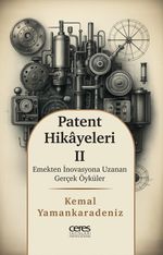 Patent Hikayeleri 2 & Emekten İnovasyona Uzanan Gerçek Öyküler