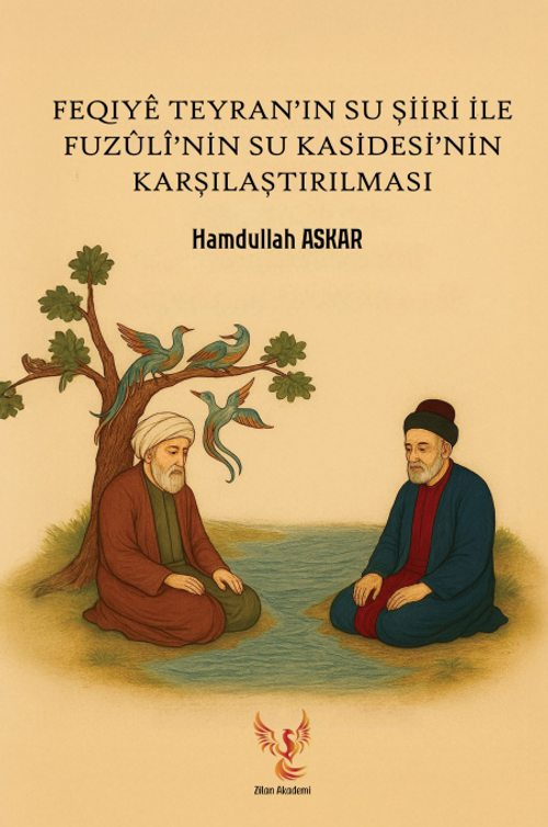 Feqiyê Teyran'ın Su  Şiiri İle Fuzûlî'nin Su Kasidesi'nin Karşılaştırılması