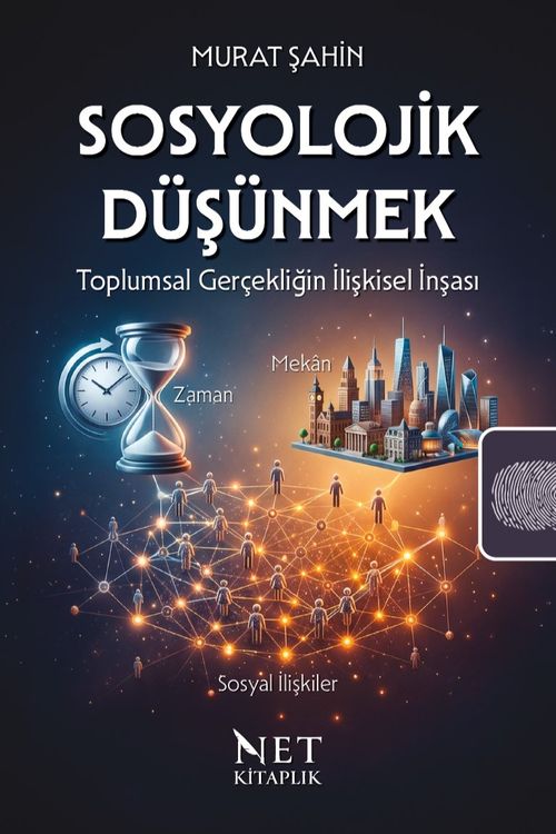 Sosyolojik Düşünmek & Toplumsal Gerçekliğin İlişkisel İnşası