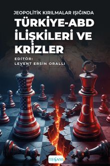 Jeopolitik Kırılmalar Işığında Türkiye-ABD İlişkileri ve Krizler