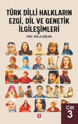 Türk Dilli Halkların Ezgi, Dil ve Genetik İlgileşimleri Cilt 3