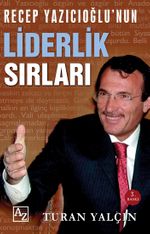 Recep Yazıcıoğlu'nun Liderlik Sırları
