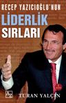 Recep Yazıcıoğlu'nun Liderlik Sırları