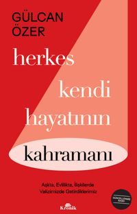 Herkes Kendi Hayatının Kahramanı & Aşkta, Evlilikte, İlişkilerde Valizimizde Getirdiklerimiz