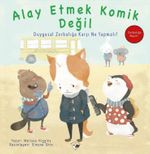 Alay Etmek Komik Değil / Zorbalığa Hayır! & Duygusal Zorbalığa Karşı Ne Yapmalı?