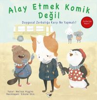 Alay Etmek Komik Değil / Zorbalığa Hayır! & Duygusal Zorbalığa Karşı Ne Yapmalı?